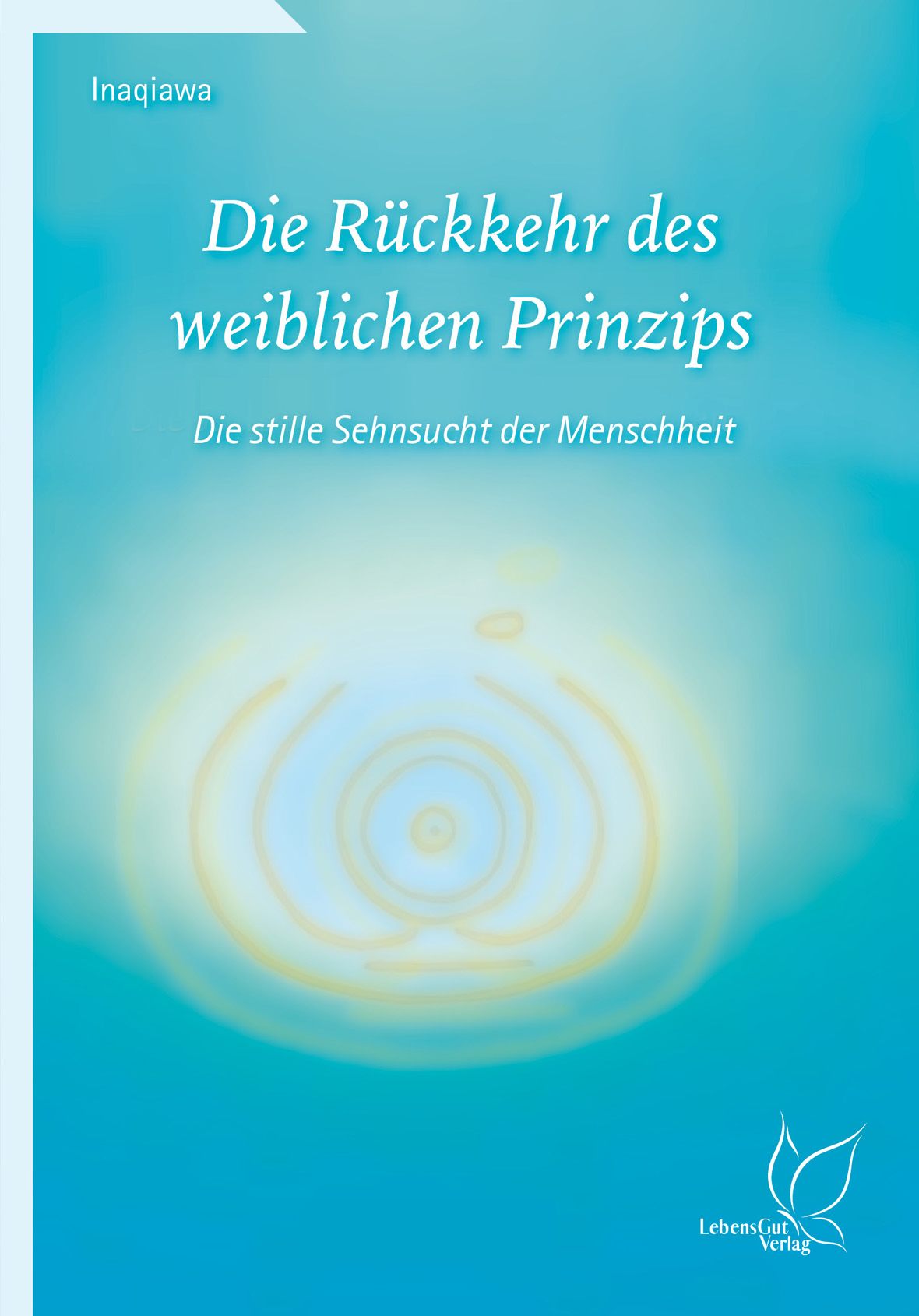 Rückkehr-des-weiblichen-Prinzips-LGV die-rückkehr-des-weiblichen-prinzips-lebensgut-verlag