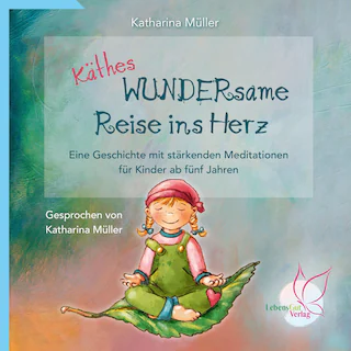Hörbuch Käthes wundersame Reise ins Herz